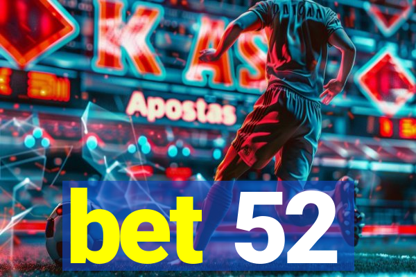 bet 52